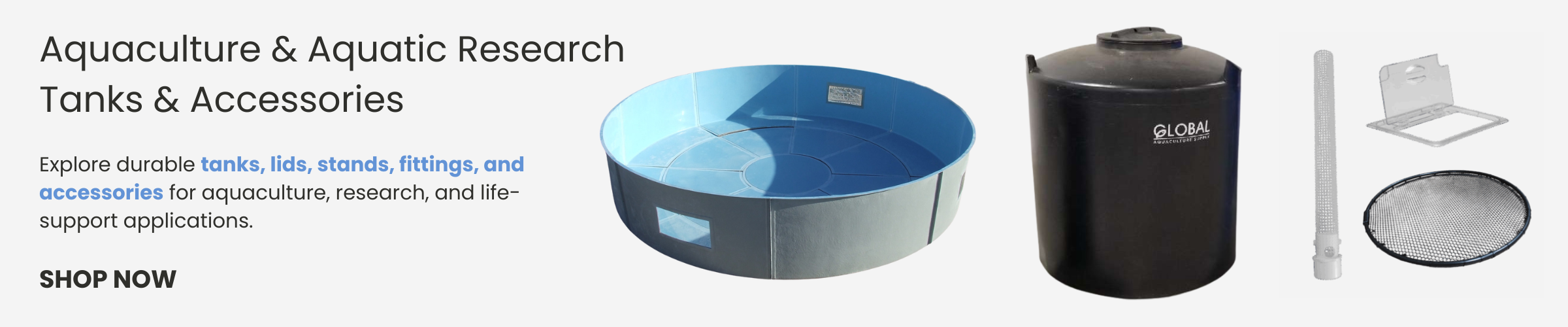 Aquaculture and Aquatic Research Tanks and Accessories